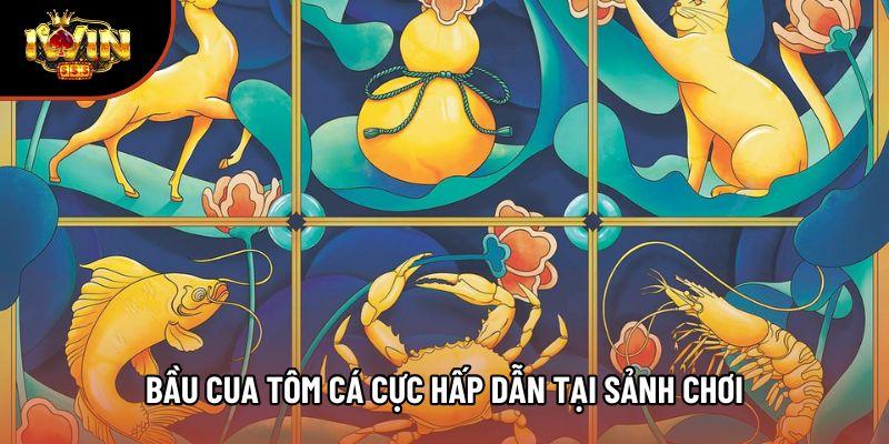 Bầu cua tôm cá cực hấp dẫn tại sảnh chơi